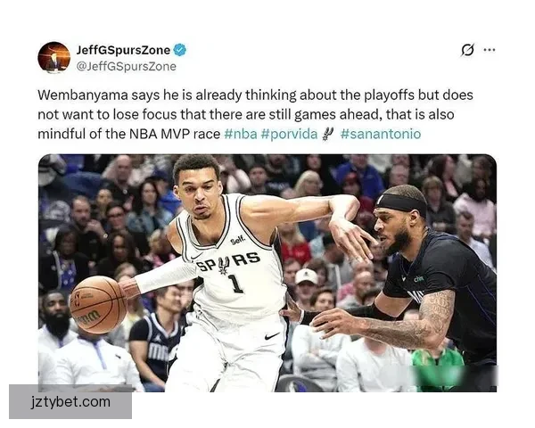 文班亚马自信表态MVP投自己一票与亚历山大争锋各展所长引热议